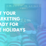 Get your marketing ready for the holidays